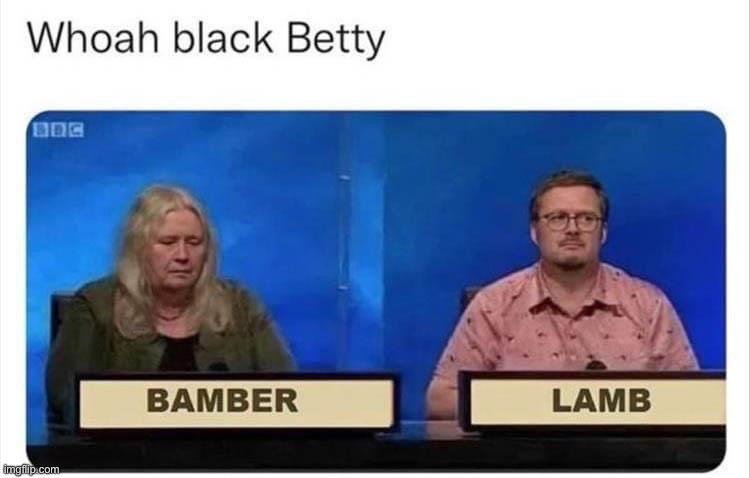 Black Betty | image tagged in black betty,rock | made w/ Imgflip meme maker