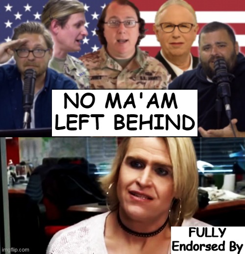 Changing Offensive Base Names Morphs Into Military Mottos | NO MA'AM 
LEFT BEHIND; FULLY
Endorsed By | image tagged in political humor,the new military,offensive,language,identity politics,it's ma'am | made w/ Imgflip meme maker