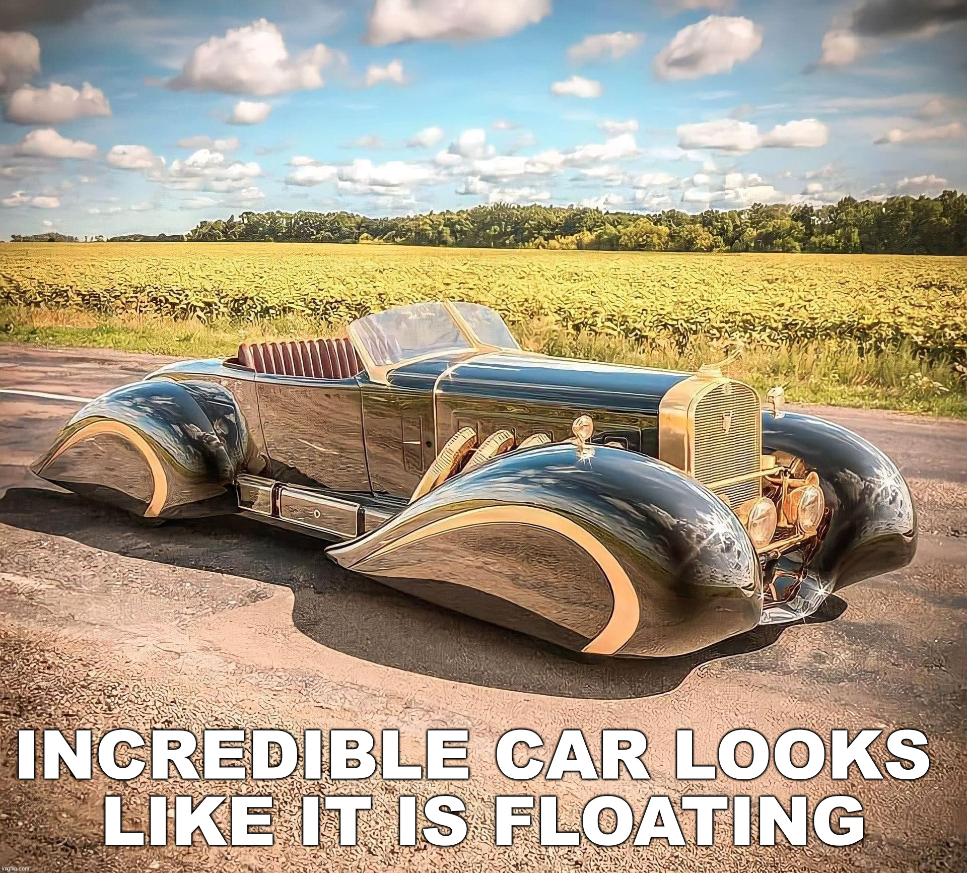 INCREDIBLE CAR LOOKS 
LIKE IT IS FLOATING | made w/ Imgflip meme maker