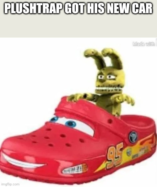 Plushtrap's New Car | PLUSHTRAP GOT HIS NEW CAR | image tagged in fnaf | made w/ Imgflip meme maker