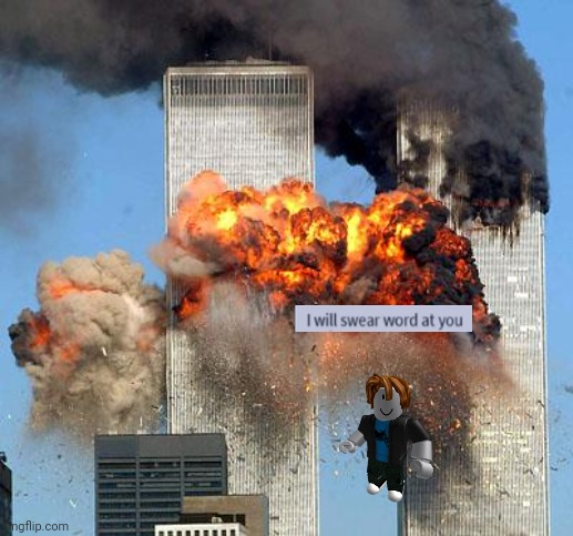 9/11 | image tagged in 9/11 | made w/ Imgflip meme maker