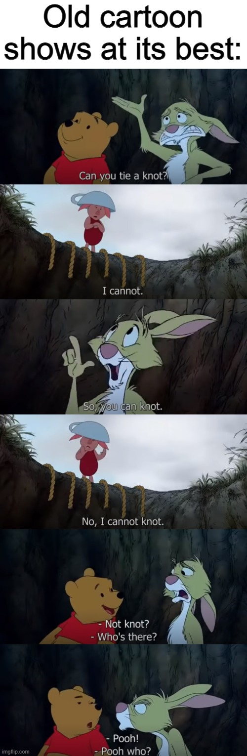 (The full scene is 10x funnier imo) | Old cartoon shows at its best: | made w/ Imgflip meme maker