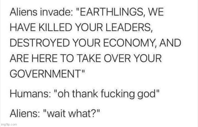 thank you Jesus! | image tagged in aliens,repost,alien invasion,government,takeover | made w/ Imgflip meme maker