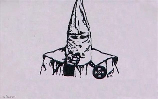 The KKK Wants You | image tagged in the kkk wants you | made w/ Imgflip meme maker