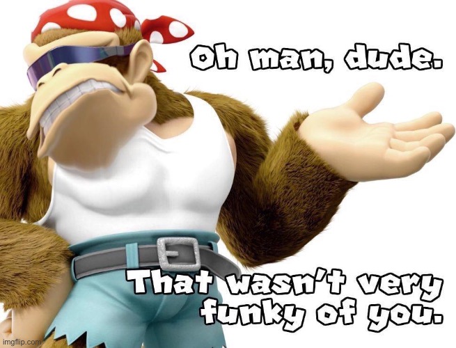 Funky Kong | image tagged in funky kong | made w/ Imgflip meme maker