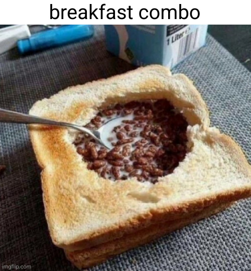 Meme #2,581 | breakfast combo | image tagged in sandwich,cereal,cursed image,food,breakfast,cursed | made w/ Imgflip meme maker