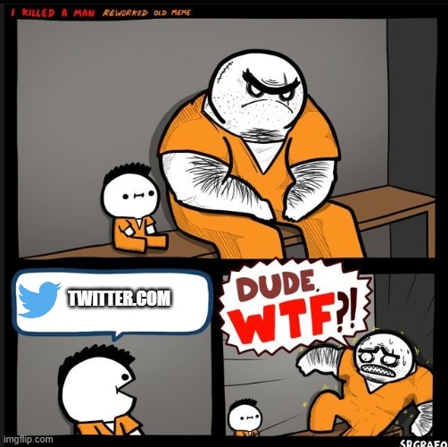 dude wtf twitter | TWITTER.COM | image tagged in srgrafo dude wtf | made w/ Imgflip meme maker