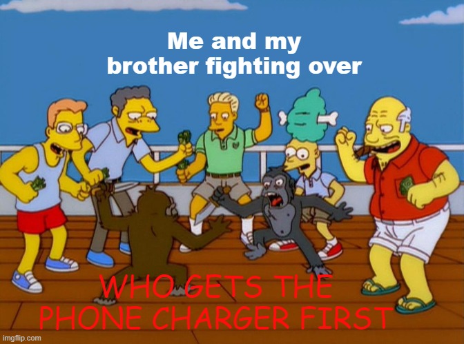Trouble...... | Me and my brother fighting over; WHO GETS THE PHONE CHARGER FIRST | image tagged in siblings,fight | made w/ Imgflip meme maker