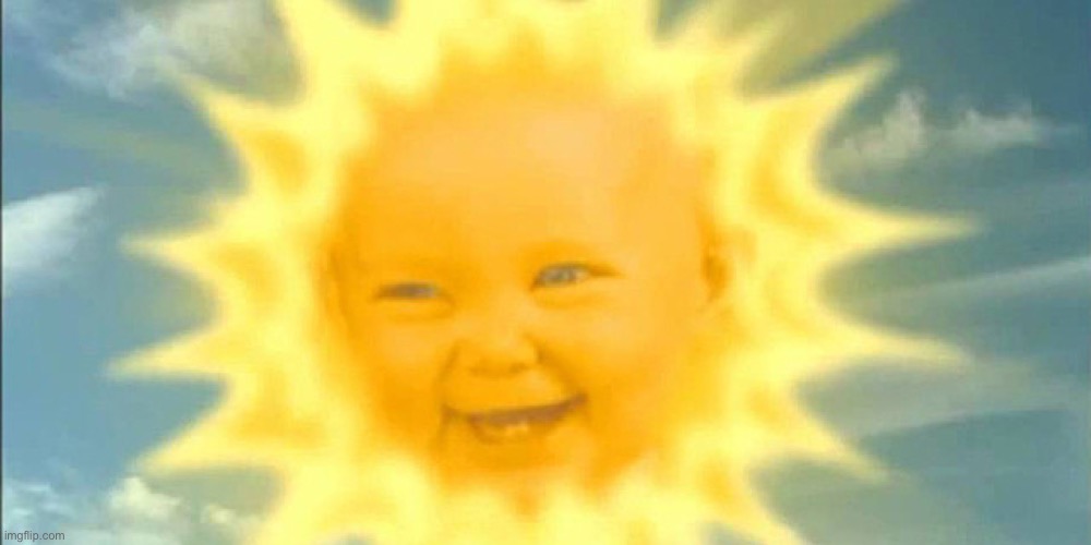 baby sun | image tagged in baby sun | made w/ Imgflip meme maker