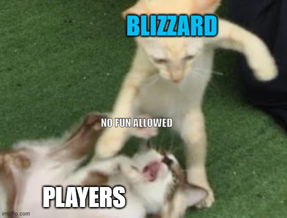 Blizz no fun | BLIZZARD; NO FUN ALLOWED; PLAYERS | image tagged in blizzard entertainment | made w/ Imgflip meme maker