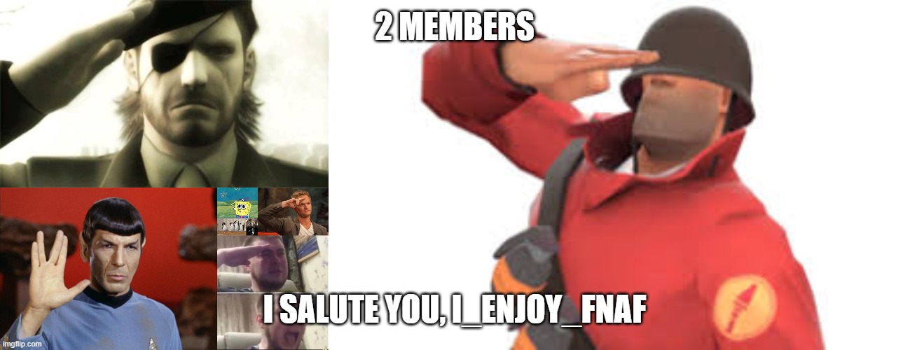 thanks you | 2 MEMBERS; I SALUTE YOU, I_ENJOY_FNAF | image tagged in true toasters salute | made w/ Imgflip meme maker