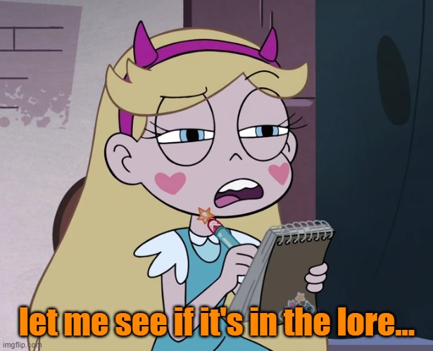 Star Butterfly Listing | let me see if it's in the lore... | image tagged in star butterfly listing | made w/ Imgflip meme maker