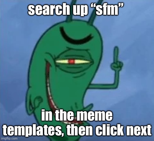 devious | search up “sfm”; in the meme templates, then click next | image tagged in sheldon gets devious,shitpost,shit,aaaaaa | made w/ Imgflip meme maker