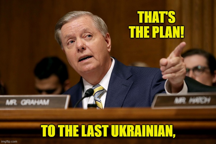 THAT'S THE PLAN! TO THE LAST UKRAINIAN, | made w/ Imgflip meme maker