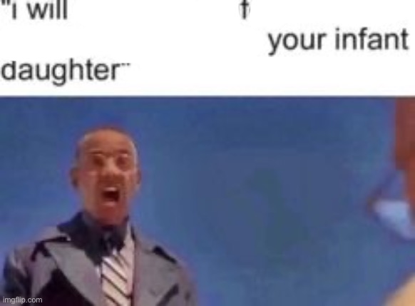 i will ratio your wife i will ratio your son i will ratio your i | image tagged in i will ratio your wife i will ratio your son i will ratio your i | made w/ Imgflip meme maker