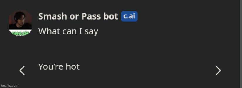 @Normalcore your ai is flirting with me | made w/ Imgflip meme maker