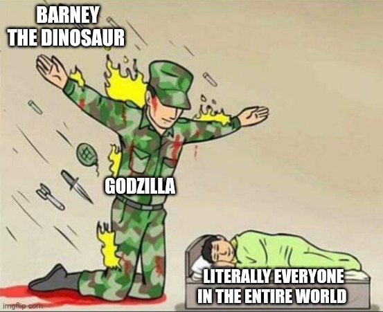 Godzilla protects us all from Barney | BARNEY THE DINOSAUR; GODZILLA; LITERALLY EVERYONE IN THE ENTIRE WORLD | image tagged in soldier protecting sleeping child | made w/ Imgflip meme maker