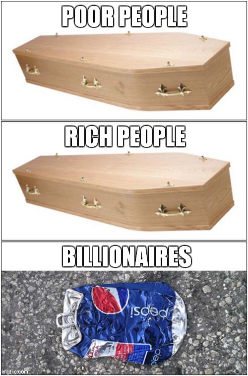 Last One ... I Promise ! | POOR PEOPLE; RICH PEOPLE; BILLIONAIRES | image tagged in titanic,sub,ocean gate,dark humour | made w/ Imgflip meme maker