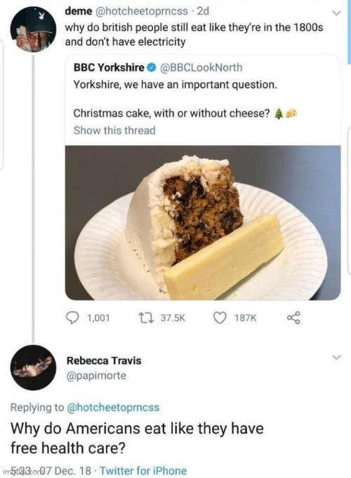 #2,611 | image tagged in insults,funny,americans,cheesecake,cake,cheese | made w/ Imgflip meme maker