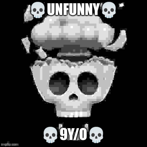 man i'm dead | ?UNFUNNY? ?9Y/O? | image tagged in man i'm dead | made w/ Imgflip meme maker
