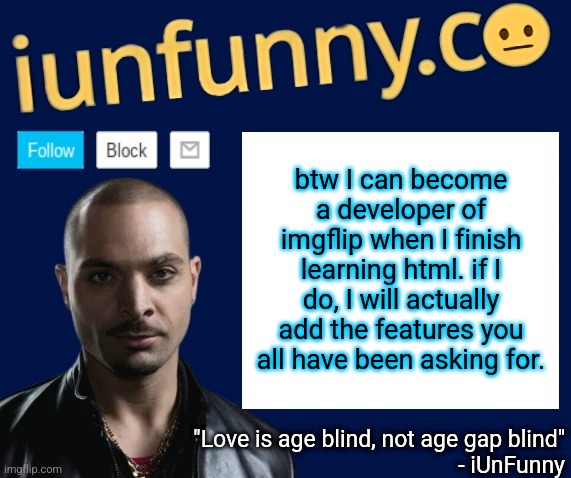 iUnFunny's Nacho Varga template v1.1 | btw I can become a developer of imgflip when I finish learning html. if I do, I will actually add the features you all have been asking for. | image tagged in iunfunny's nacho varga template v1 1 | made w/ Imgflip meme maker