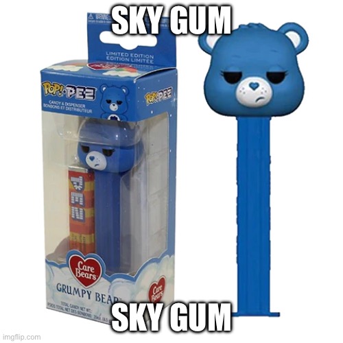 y’all I wont give you a piece | SKY GUM; SKY GUM | image tagged in s,h,i,t | made w/ Imgflip meme maker