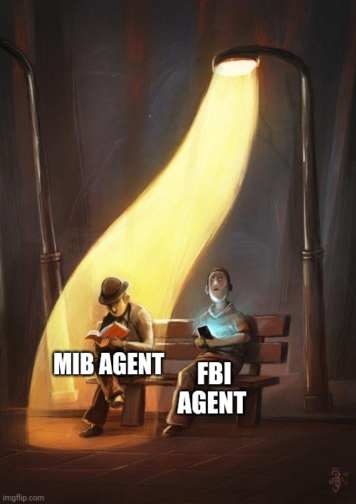 Mib isn't real but is still better FBI | MIB AGENT; FBI AGENT | image tagged in streetlight | made w/ Imgflip meme maker