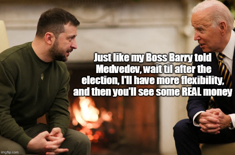Open Mic Night with Mumbles the Clown | Just like my Boss Barry told  Medvedev, wait til after the election, I'll have more flexibility, and then you'll see some REAL money | image tagged in wait til we rebuild ukraine meme | made w/ Imgflip meme maker