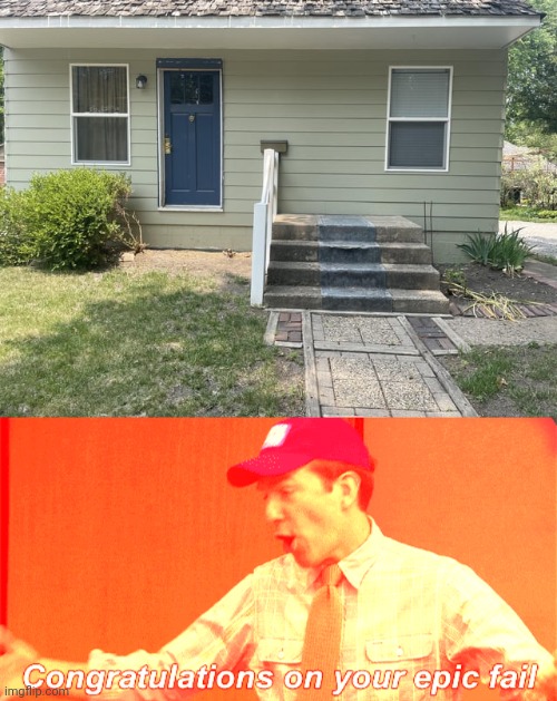 House fail | image tagged in congrats on your epic fail,house,houses,you had one job,memes,stairs | made w/ Imgflip meme maker