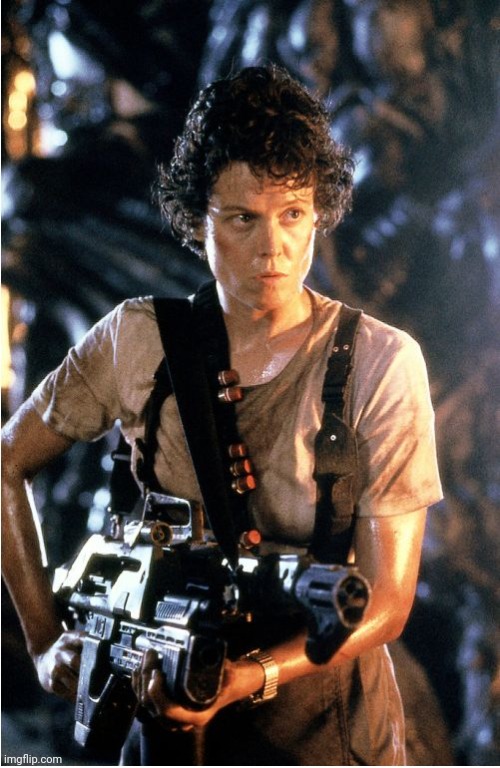 Ripley | image tagged in ripley | made w/ Imgflip meme maker