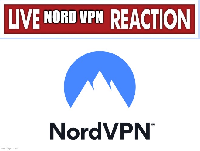 nord vpn | NORD VPN | image tagged in nord vpn | made w/ Imgflip meme maker