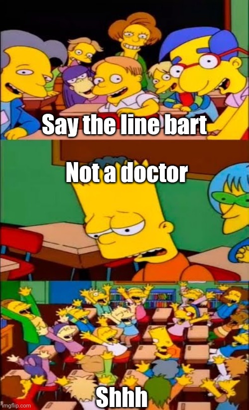 Dr. Goor Productions | Say the line bart; Not a doctor; Shhh | image tagged in say the line bart simpsons,memes,logo,brooklyn nine nine | made w/ Imgflip meme maker