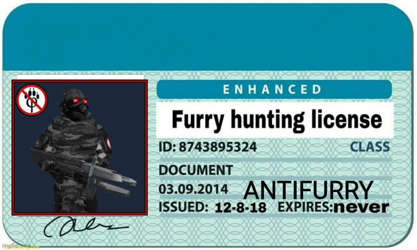 When AntiFurry's start getting they licences | ANTIFURRY | image tagged in furry hunting license | made w/ Imgflip meme maker