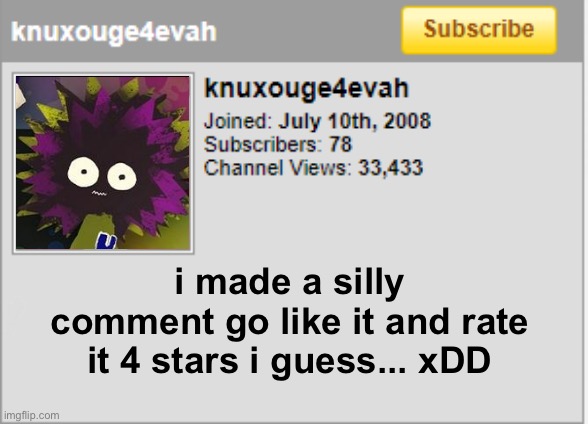 xD | i made a silly comment go like it and rate it 4 stars i guess... xDD | image tagged in knux | made w/ Imgflip meme maker