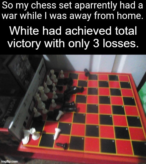 "The chess pieces do get a bit quirky at night." | White had achieved total victory with only 3 losses. | image tagged in chess,board games,photos | made w/ Imgflip meme maker