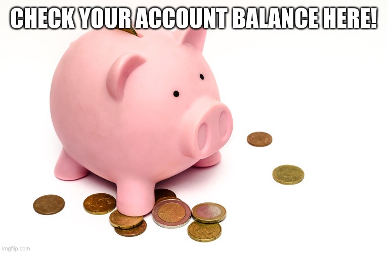 DO NOT COMMENT HERE Starting balance is 3 tokens | CHECK YOUR ACCOUNT BALANCE HERE! | image tagged in piggy bank | made w/ Imgflip meme maker