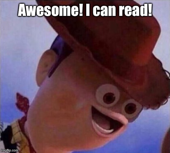That one kid | Awesome! I can read! | image tagged in that one kid | made w/ Imgflip meme maker