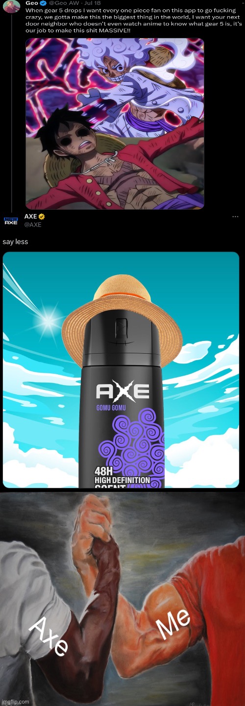W axe body spray | image tagged in funny,memes,relatable,one piece,axe,gear 5 luffy | made w/ Imgflip meme maker