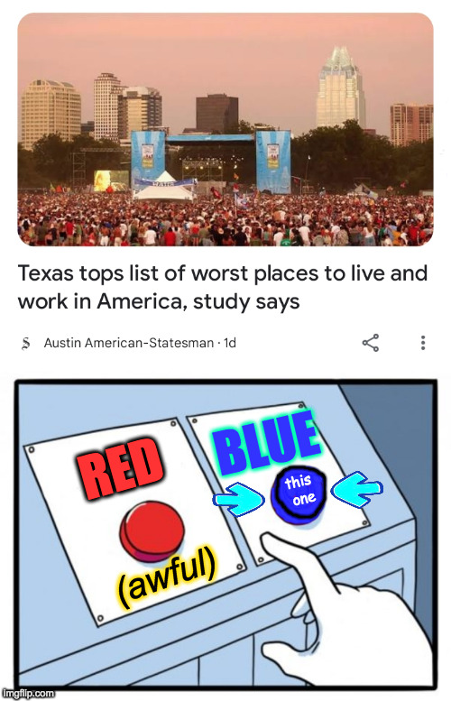 Why is this so hard? | BLUE; RED; this
 one; (awful) | image tagged in memes,two buttons,texas,self-inflicted wounds | made w/ Imgflip meme maker