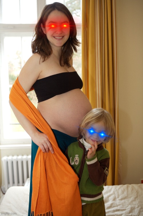 Preggo mama and her son are staring into your soul... | image tagged in pregnant woman,mother and son,death stare | made w/ Imgflip meme maker
