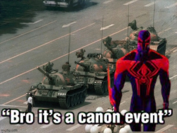 canon event | image tagged in canon event,china,spiderverse,spiderman | made w/ Imgflip meme maker