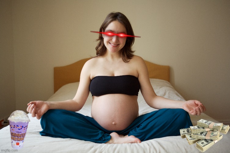 preggo mama with money and a milkshake death stares at you for disturbing her peace | image tagged in pregnant woman,milkshake,money,death stare,disturbed | made w/ Imgflip meme maker