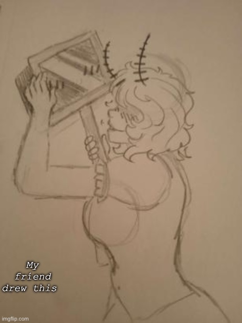 Who let her cook? | My fríend drew this | made w/ Imgflip meme maker