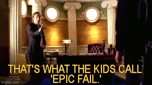 image tagged in saul goodman that's what the kids call epic fail breaking bad | made w/ Imgflip meme maker