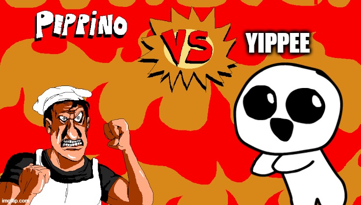 Who would win? | YIPPEE | image tagged in peppino vs blank | made w/ Imgflip meme maker