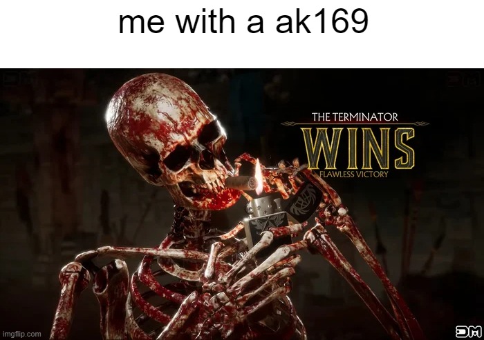 me with a ak169 | made w/ Imgflip meme maker