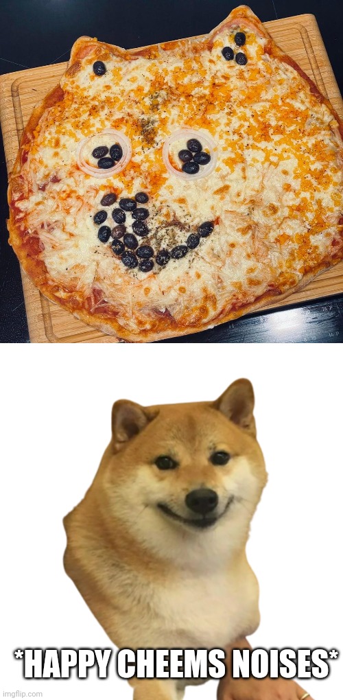 CHEEMS PIZZA | *HAPPY CHEEMS NOISES* | image tagged in happy cheems,pizza | made w/ Imgflip meme maker