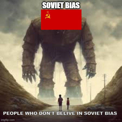 Soviet Bias Meme | SOVIET BIAS; PEOPLE WHO DON'T BELIVE IN SOVIET BIAS | image tagged in memes,soviet bias,war thunder | made w/ Imgflip meme maker