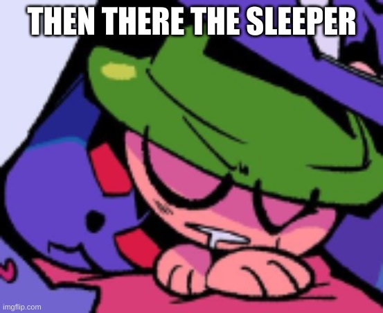 he be eepin' | THEN THERE THE SLEEPER | image tagged in memes,dave and bambi | made w/ Imgflip meme maker
