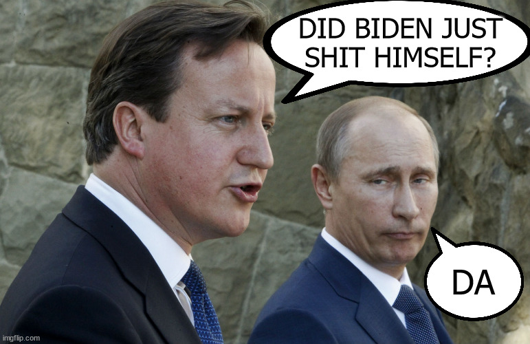 Poop Pants Biden | DID BIDEN JUST SHIT HIMSELF? DA | image tagged in putins spoon faced git | made w/ Imgflip meme maker